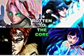 História: Rotten To The Core. - Sasusaku e Naruhina