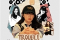 História: Trouble - (ABO) IRENE G!P