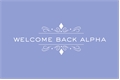História: Welcome back, alpha