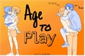 História: Age to Play - SasuNaru