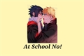 História: At School No! SasuNaru Hot