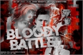 História: Bloody Battle