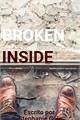 História: Broken Inside