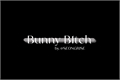 História: Bunny b1tch.