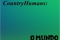 História: CountryHumans: O Mundo-