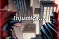História: Injusti&#231;a… -Superbat