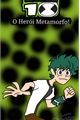 História: Izu 10: O Her&#243;i Metamorfo!