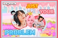 História: Just Your Problem - TaeGyu ver.