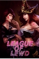 História: League of Lewd