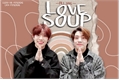 História: Love soup