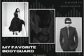 História: My Favorite Bodyguard-OneShot-Imagine Yeri(G!P)