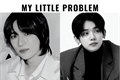 História: My Little Problem - Yeongyu