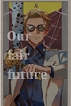 História: Our fair future - Nanami Kento
