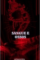 História: Sangue sobre Ossos