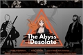 História: The Abyss of the Desolate