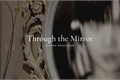 História: Through the Mirror