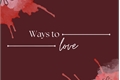 História: Ways to love