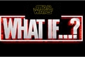 História: What If Star Wars