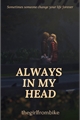 História: Always in My Head - AMBERPRICE