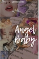 História: Angel Baby