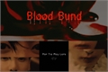 História: Blood Bund