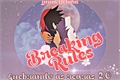 História: Breaking Rules 2.0 (Hiatus)