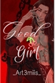 História: Good Girl - Imagines Animes- Pedidos Fechados
