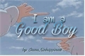 História: I am a Good Boy - XiaoJun