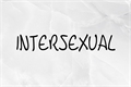 História: Intersexual