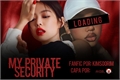 História: My Private Security - Imagine Jennie
