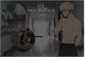 História: My Psychopath (Katsuki Bakugou x Reader)