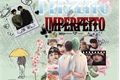 História: Perfeito e Imperfeito (Taekook e outros...)