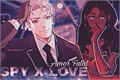 História: SPY X LOVE: Amor Fatal