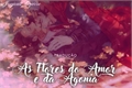 História: As flores do Amor e da Agonia - Ironstrange