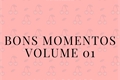 História: Bons Momentos (Vol. 01) - ShinoKiba