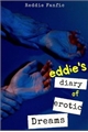 História: Eddie&#39;s Diary of Erotic Dreams - REDDIE