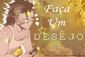 História: &quot;Fa&#231;a um desejo&quot; - Imagine Genya (Leitor Masculino)