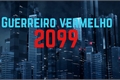 História: Guerreiro vermelho: 2099