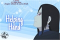 História: Helping Hand (Imagine Orochimaru)
