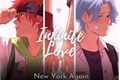 História: Infinite Love - New York Again