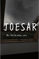 História: Joesar