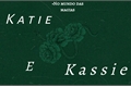 História: Katie And Kassie