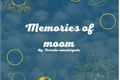 História: Memories of Moon