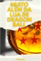 História: Muito Al&#233;m da Lua de Dragon Ball ( REESCREVENDO )