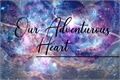 História: Our Adventurous Heart (INTERATIVA)