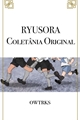 História: RYUSORA: Colet&#226;nia Original.