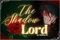 História: The Shadow Lord