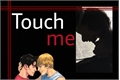 História: Touch me