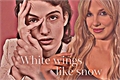 História: White wings like snow - fillie