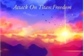 História: Attack On Titan:Freedom